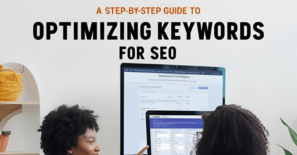 A Step-by-Step Guide to Optimizing Keywords for SEO