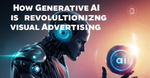 How Generative AI is Revolutionizing Visual Advertising